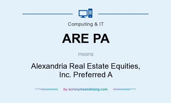 What does ARE PA mean? It stands for Alexandria Real Estate Equities, Inc. Preferred A