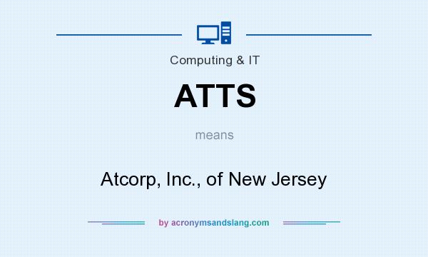 What does ATTS mean? It stands for Atcorp, Inc., of New Jersey