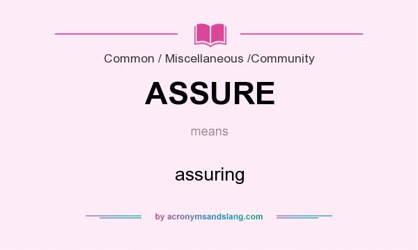 What does ASSURE mean? It stands for assuring