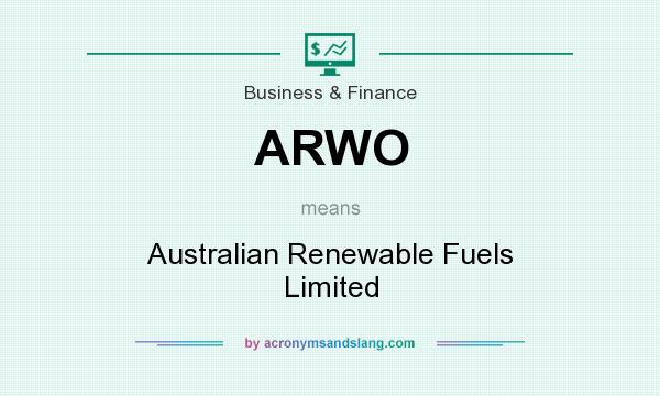 What does ARWO mean? It stands for Australian Renewable Fuels Limited
