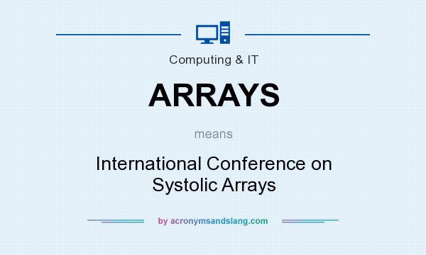 What does ARRAYS mean? It stands for International Conference on Systolic Arrays