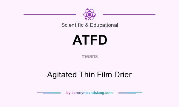 What does ATFD mean? It stands for Agitated Thin Film Drier