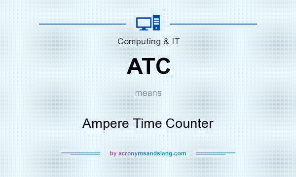 What does ATC mean? It stands for Ampere Time Counter