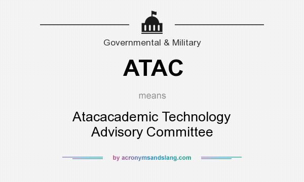 What does ATAC mean? It stands for Atacacademic Technology Advisory Committee