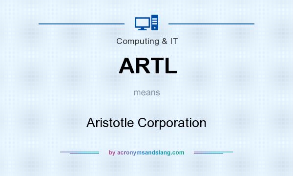 What does ARTL mean? It stands for Aristotle Corporation