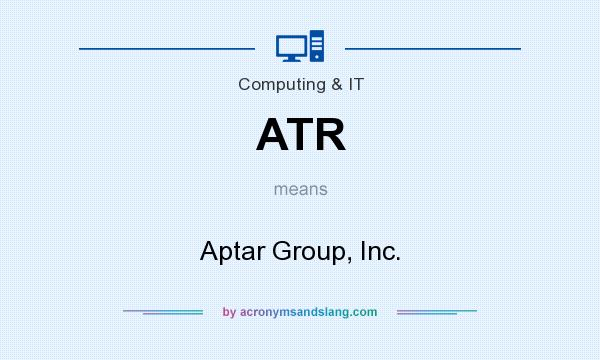 What does ATR mean? It stands for Aptar Group, Inc.