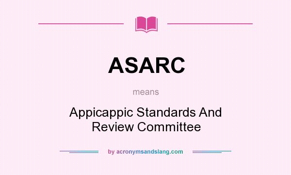 What does ASARC mean? It stands for Appicappic Standards And Review Committee