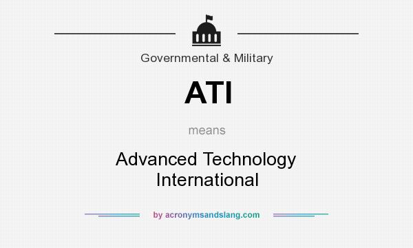What does ATI mean? It stands for Advanced Technology International
