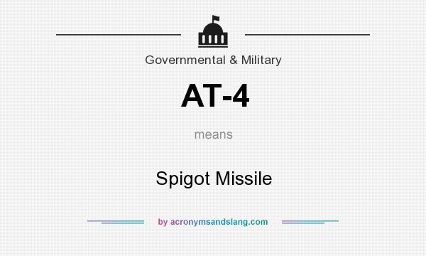 What does AT-4 mean? It stands for Spigot Missile
