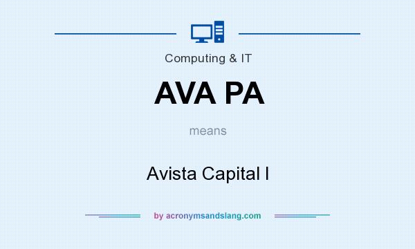 What does AVA PA mean? It stands for Avista Capital I