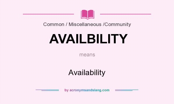 What does AVAILBILITY mean? It stands for Availability