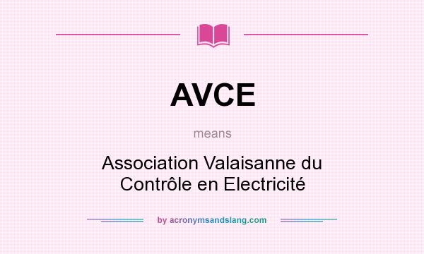What does AVCE mean? It stands for Association Valaisanne du Contrôle en Electricité