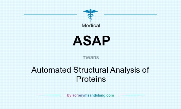What does ASAP mean? It stands for Automated Structural Analysis of Proteins