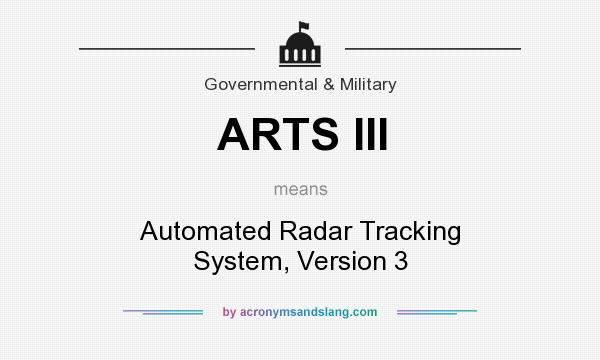 What does ARTS III mean? It stands for Automated Radar Tracking System, Version 3