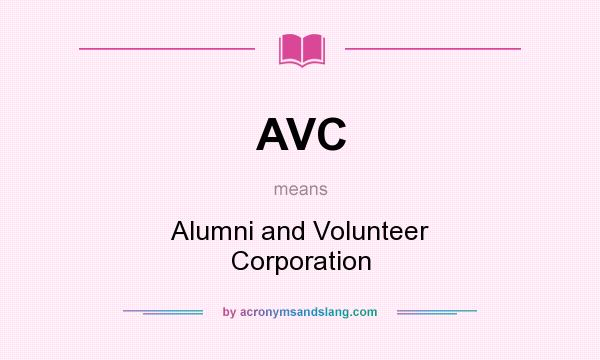 What does AVC mean? It stands for Alumni and Volunteer Corporation