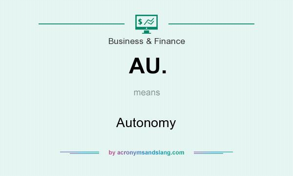 What does AU. mean? It stands for Autonomy