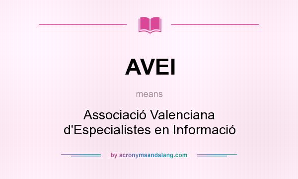 What does AVEI mean? It stands for Associació Valenciana d`Especialistes en Informació