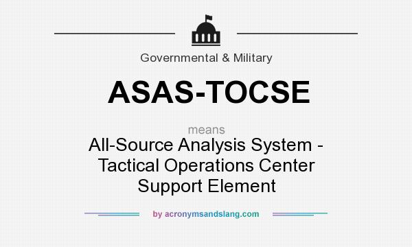 What does ASAS-TOCSE mean? It stands for All-Source Analysis System - Tactical Operations Center Support Element