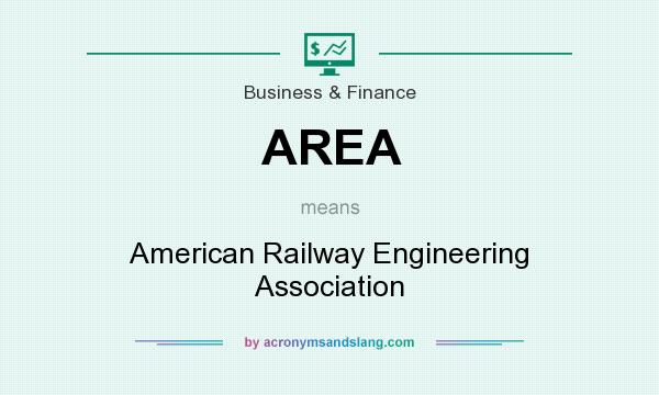 What does AREA mean? It stands for American Railway Engineering Association