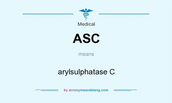 What does ASC mean? It stands for arylsulphatase C