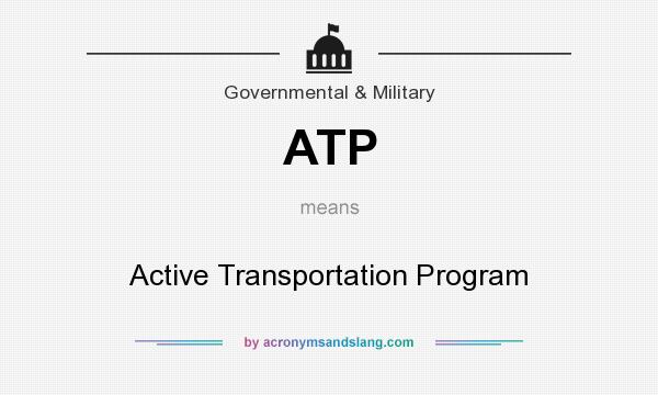 What does ATP mean? It stands for Active Transportation Program