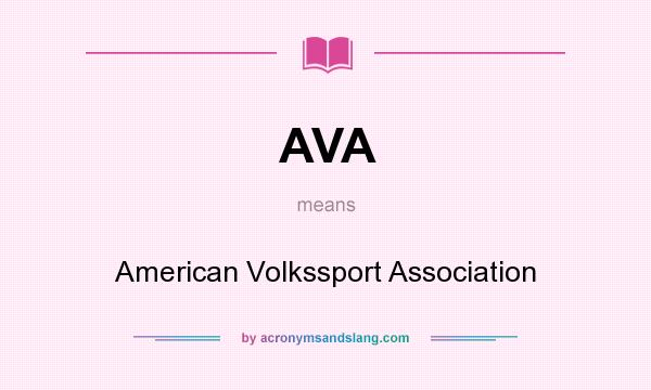 What does AVA mean? It stands for American Volkssport Association