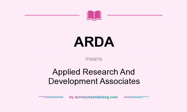 What does ARDA mean? It stands for Applied Research And Development Associates