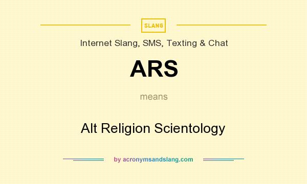 What does ARS mean? It stands for Alt Religion Scientology