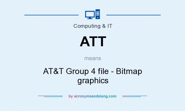 What does ATT mean? It stands for AT&T Group 4 file - Bitmap graphics