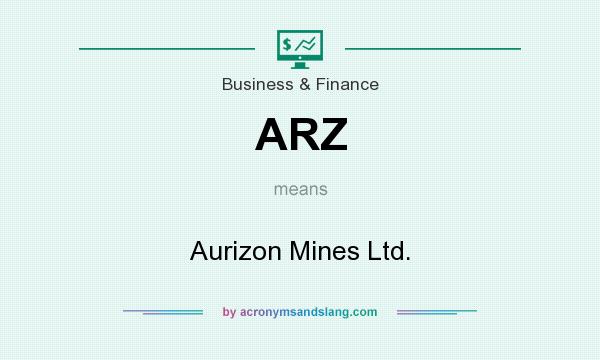 What does ARZ mean? It stands for Aurizon Mines Ltd.