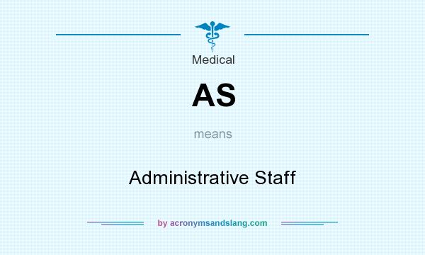 What does AS mean? It stands for Administrative Staff