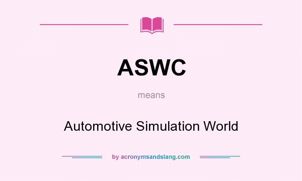 What does ASWC mean? It stands for Automotive Simulation World