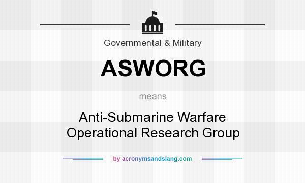 What does ASWORG mean? It stands for Anti-Submarine Warfare Operational Research Group