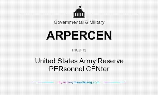 What does ARPERCEN mean? It stands for United States Army Reserve PERsonnel CENter