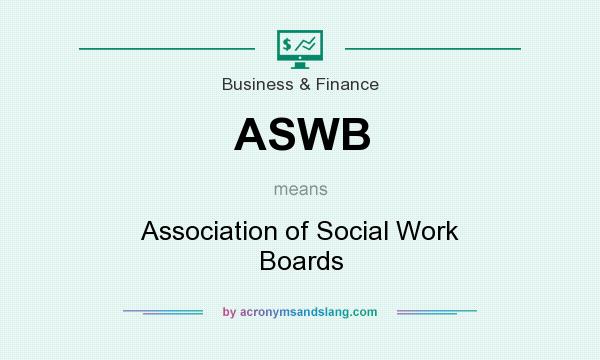 What does ASWB mean? It stands for Association of Social Work Boards