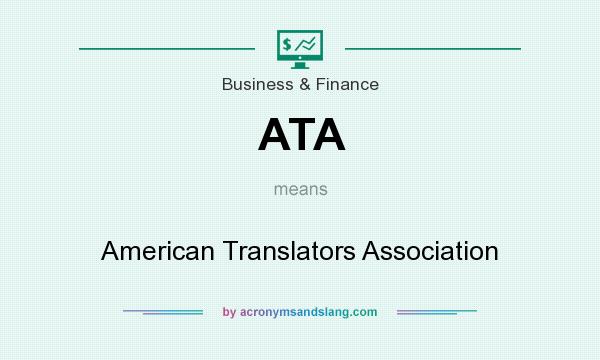 What does ATA mean? It stands for American Translators Association