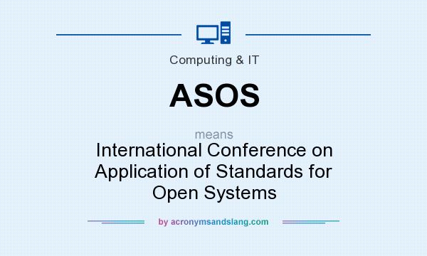 What does ASOS mean? It stands for International Conference on Application of Standards for Open Systems