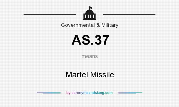 What does AS.37 mean? It stands for Martel Missile