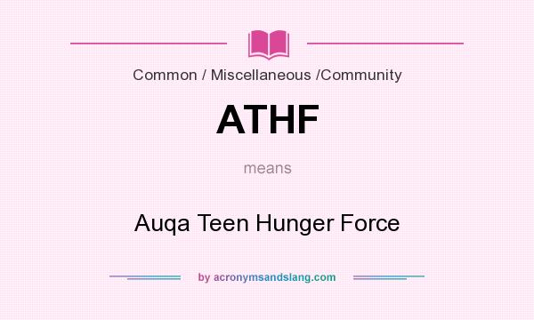 What does ATHF mean? It stands for Auqa Teen Hunger Force