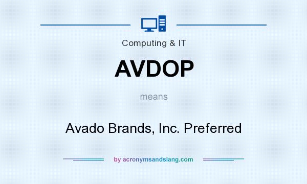 What does AVDOP mean? It stands for Avado Brands, Inc. Preferred