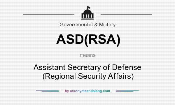 What does ASD(RSA) mean? It stands for Assistant Secretary of Defense (Regional Security Affairs)
