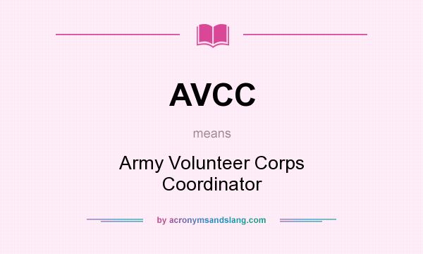 What does AVCC mean? It stands for Army Volunteer Corps Coordinator