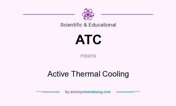 What does ATC mean? It stands for Active Thermal Cooling