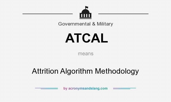 What does ATCAL mean? It stands for Attrition Algorithm Methodology