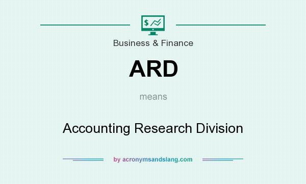 What does ARD mean? It stands for Accounting Research Division