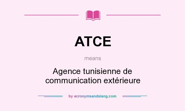 What does ATCE mean? It stands for Agence tunisienne de communication extérieure