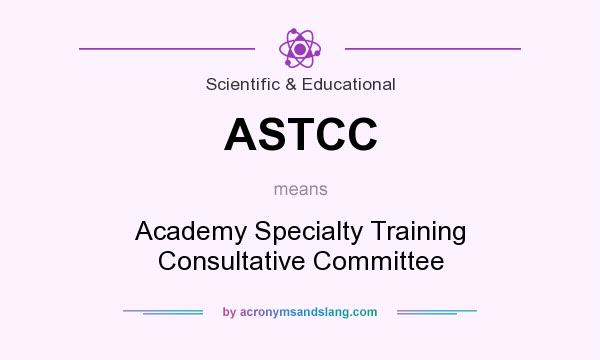 What does ASTCC mean? It stands for Academy Specialty Training Consultative Committee