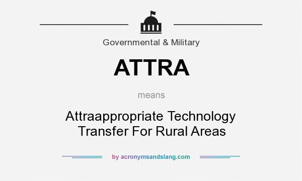 What does ATTRA mean? It stands for Attraappropriate Technology Transfer For Rural Areas