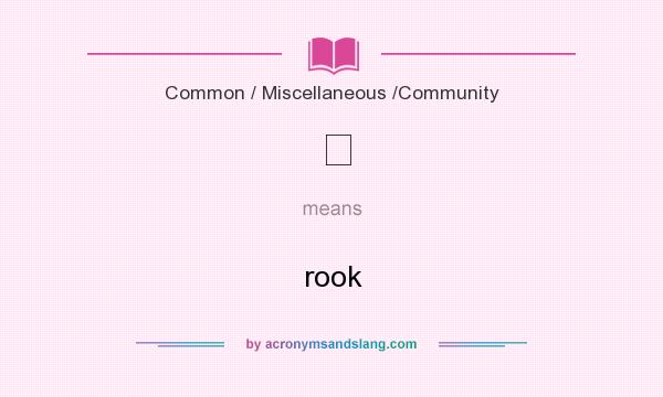 What does ♖ mean? It stands for rook