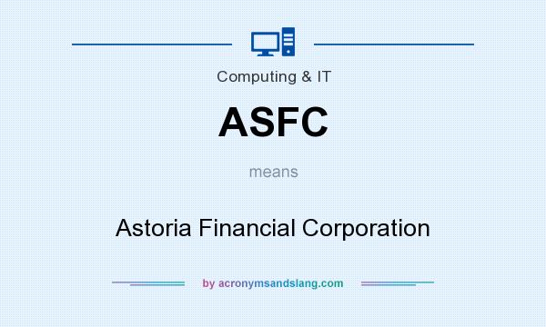 What does ASFC mean? It stands for Astoria Financial Corporation